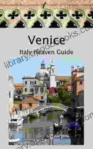 Venice: Italy Heaven Guide Shalet Lynn