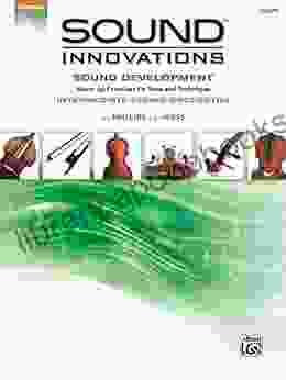 Sound Innovations For String Orchestra: Sound Development (Intermediate) For Violin: Warm Up Exercises For Tone And Technique For Intermediate String Orchestra: (Sound Innovations For Strings)