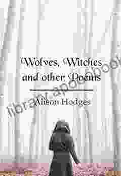 Wolves Witches And Other Poems