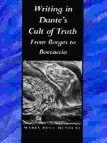 Writing in Dante s Cult of Truth: From Borges to Bocaccio (German Library 24)