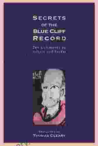 Secrets Of The Blue Cliff Record: Zen Comments By Hakuin And Tenkei